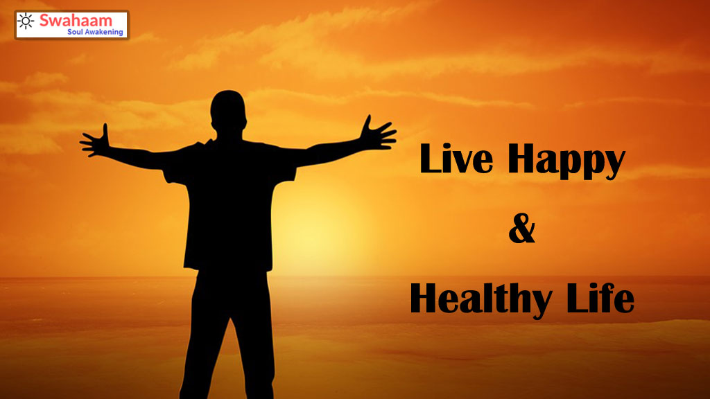 live-happy-and-healthy-life-swahaam-soul-awakening